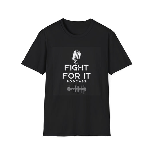 Fight For It Podcast Unisex Softstyle T-Shirt