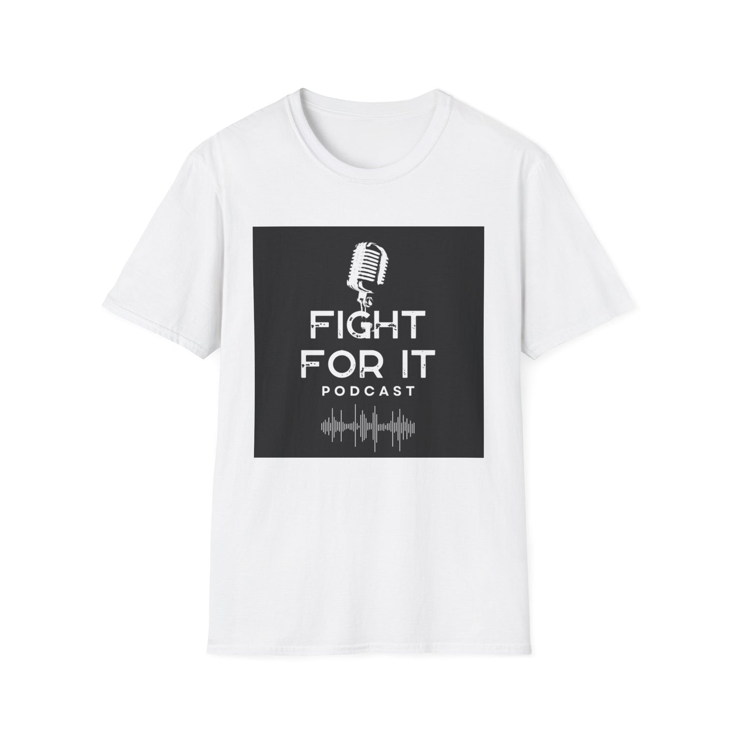 Fight For It Podcast Unisex Softstyle T-Shirt