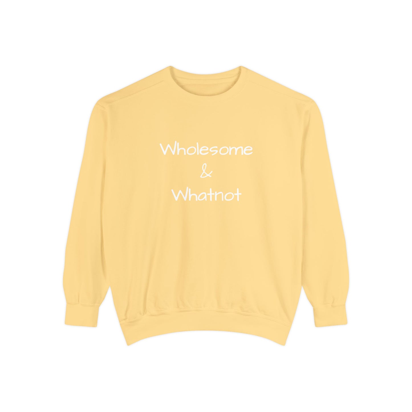 Wholesome & Whatnot Unisex Garment-Dyed Sweatshirt