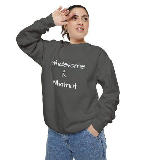 Wholesome & Whatnot Unisex Garment-Dyed Sweatshirt