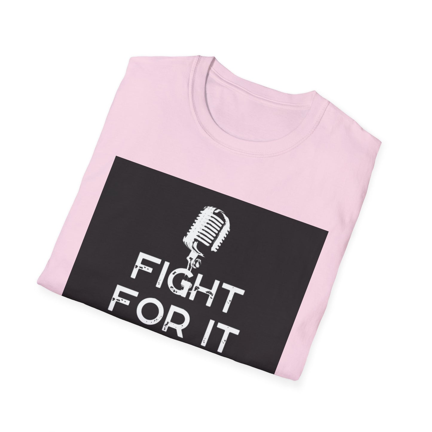 Fight For It Podcast Unisex Softstyle T-Shirt