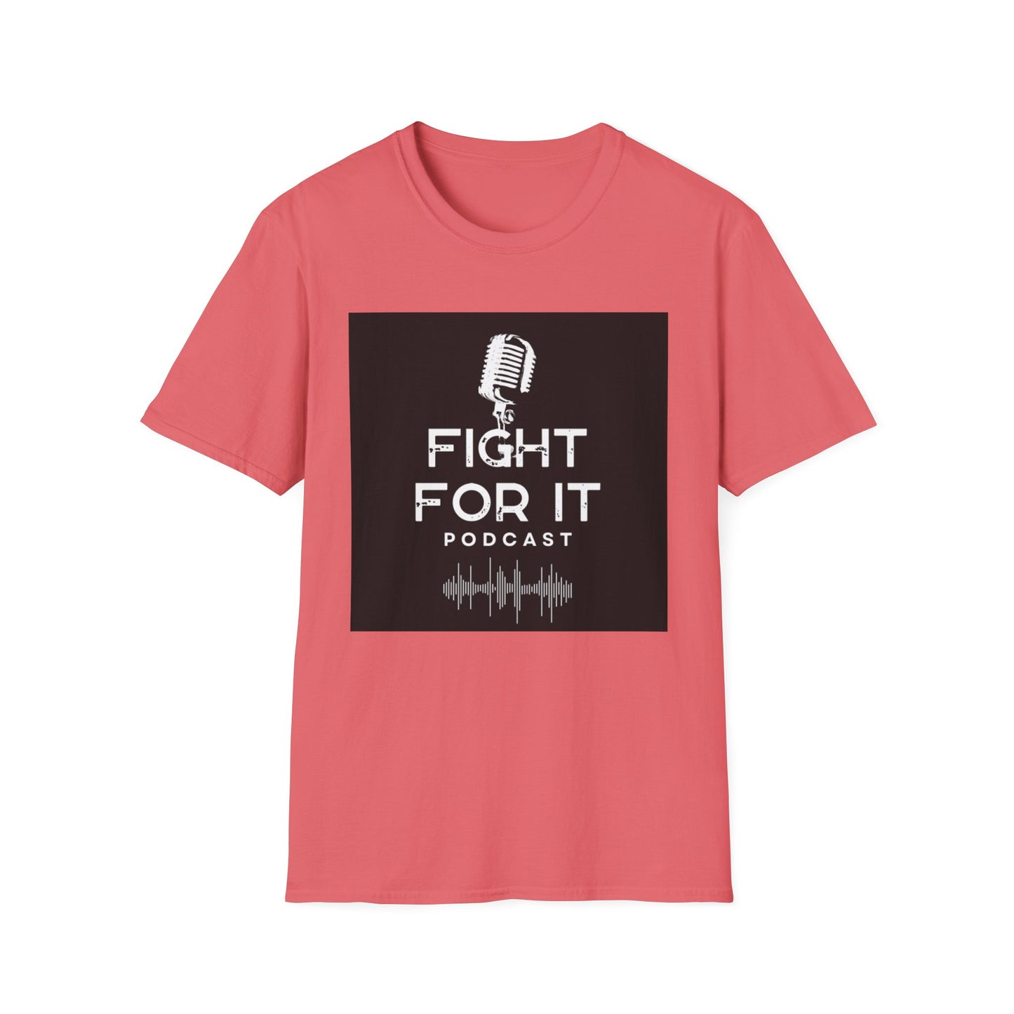 Fight For It Podcast Unisex Softstyle T-Shirt