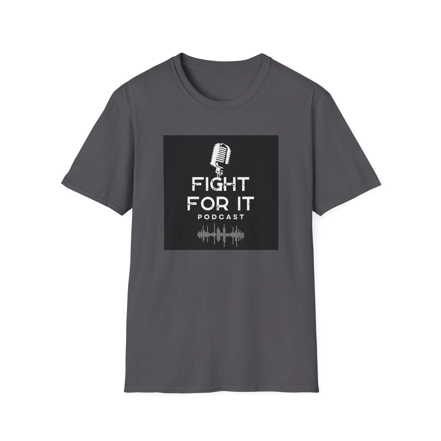 Fight For It Podcast Unisex Softstyle T-Shirt